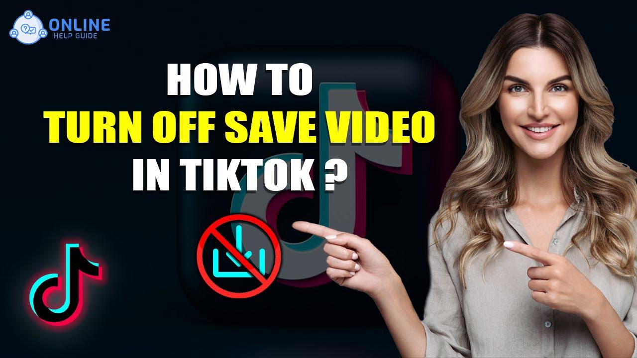 'Video thumbnail for How To Turn Off Save Video Option In TikTok 2022 [Easy Tutorial] | Online Help Guide | TikTok Guide'