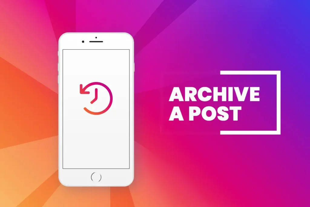 How Do I Archive a Post I have shared on Instagram?