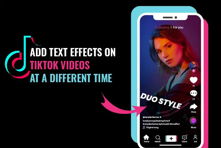 How To Add Text Effects On TikTok Videos At A Different Time