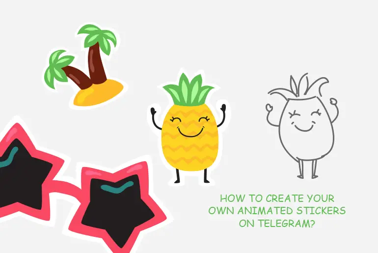 How to Create Your Own Animated Stickers On Telegram