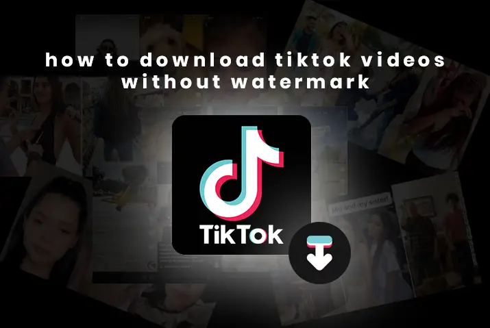how to download Tiktok videos without watermark