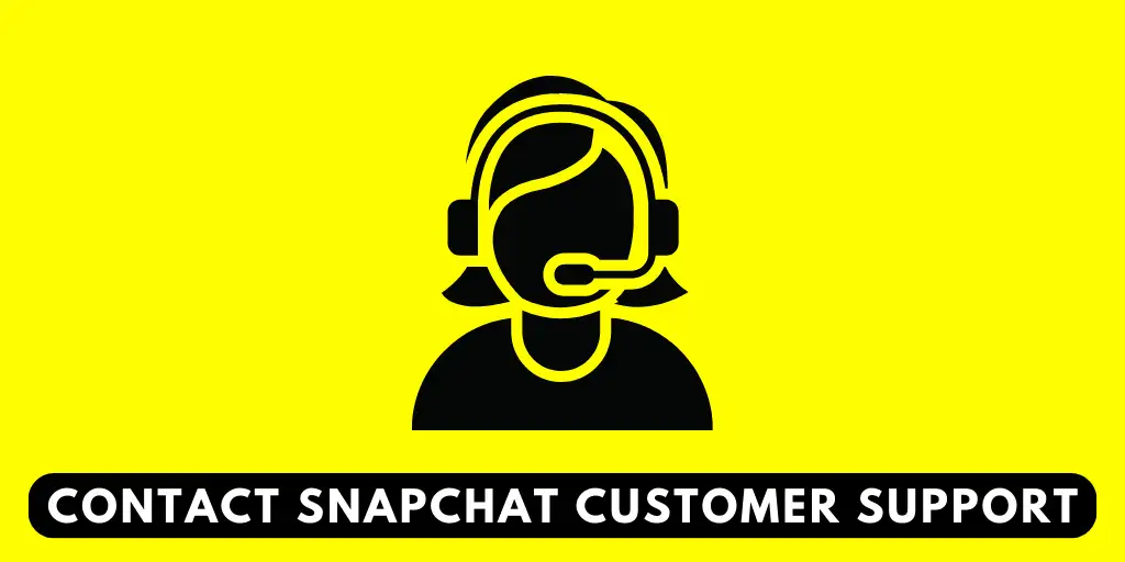 Contact Snapchat Customer Support