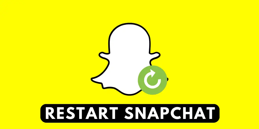 Restart Snapchat