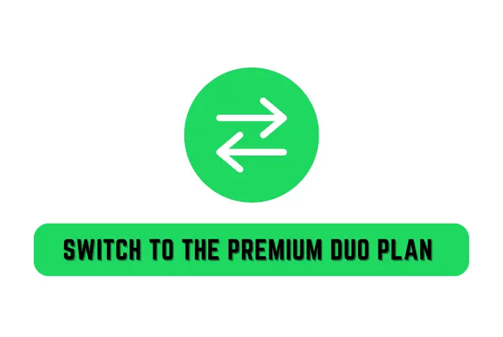 Switch to the Premium Duo plan | Spotify Premium Duo Not Working