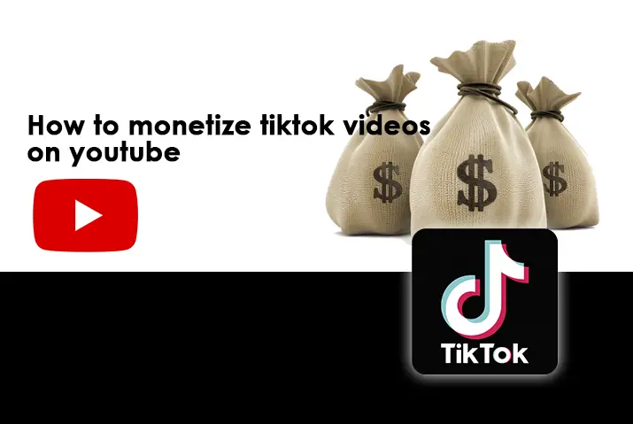 How to monetize Tiktok videos on Youtube