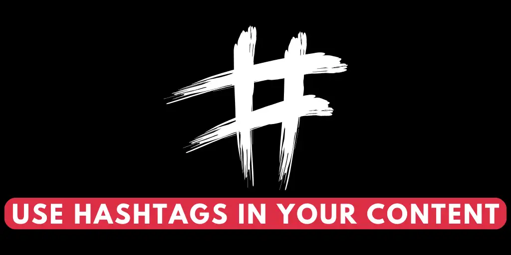 Use Hashtags In Your Content To Get More Views