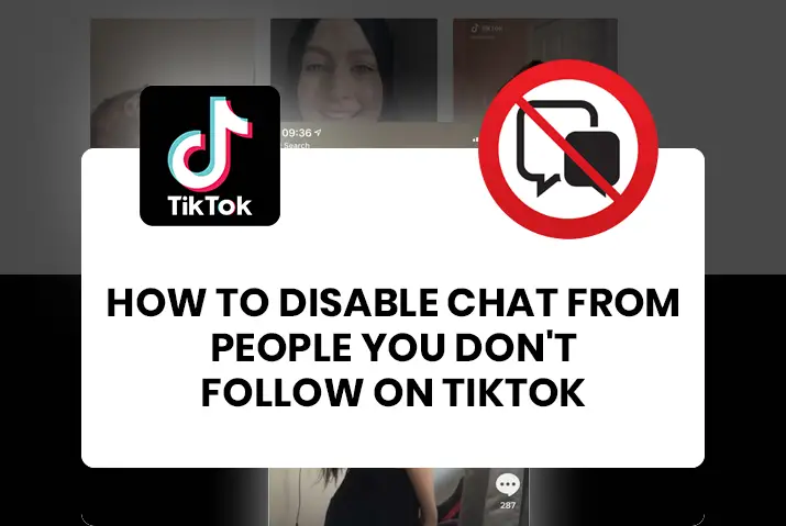 How to disable chat from people you don't follow on tiktok