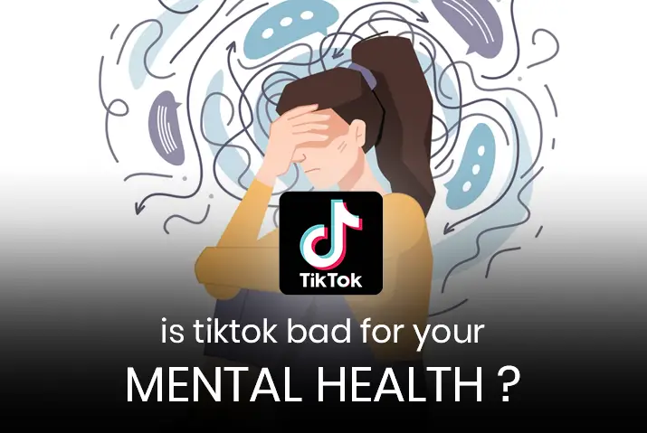 Is Tiktok bad for your mental health