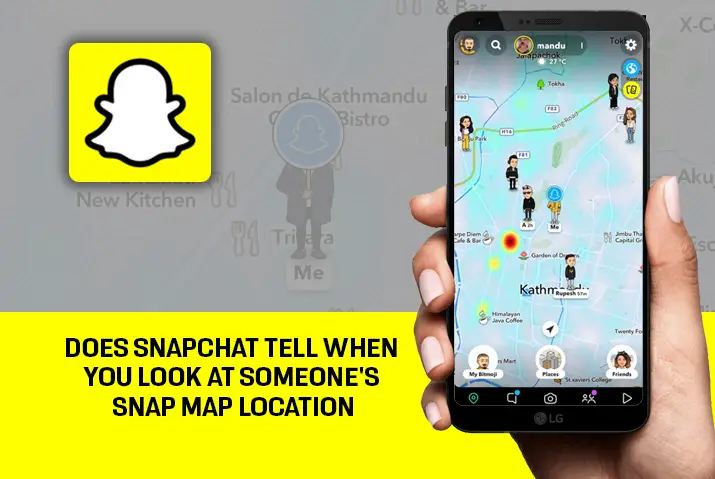 Does Snapchat tell when you look at someone's Snap map location