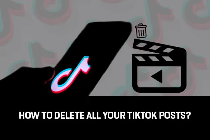 How to delete all your Tiktok posts
