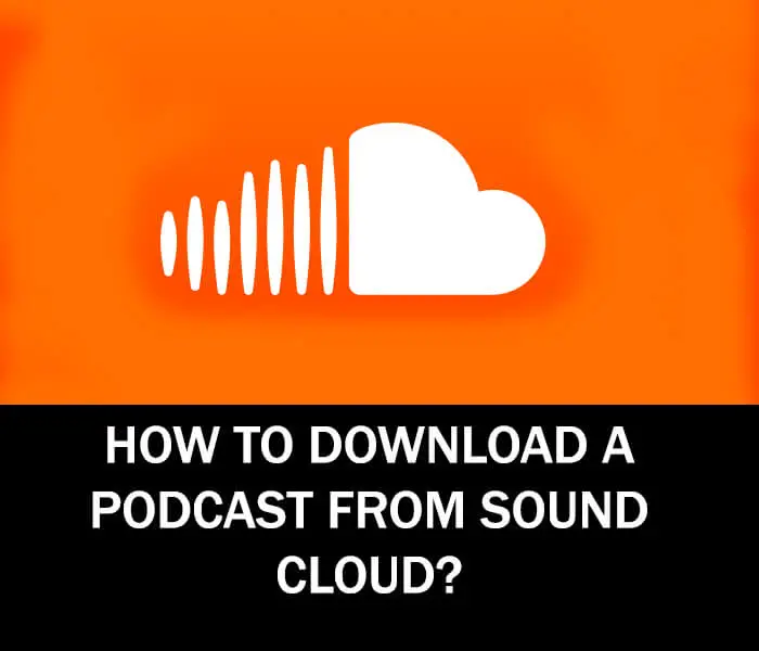 How to download a podcast from Soundcloud
