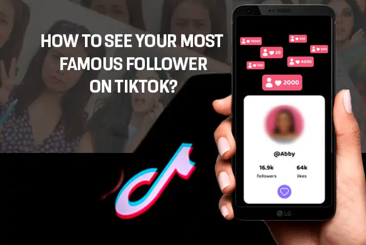 How To See Your Most Famous Follower On TikTok