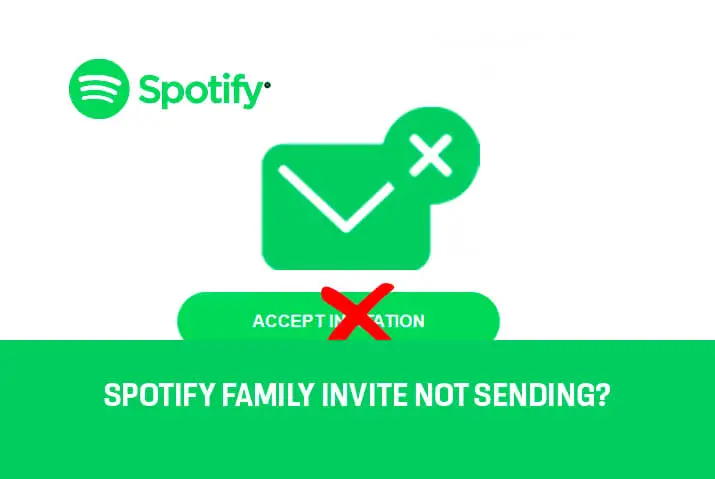 Spotify Family Invite Not Sending