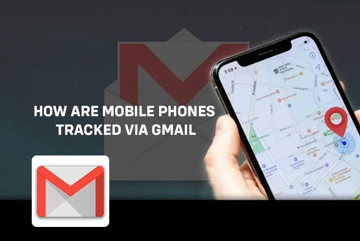 How are mobile phones tracked via gmail