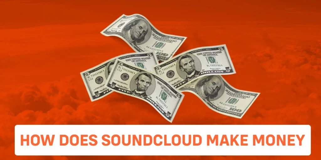 How does Soundcloud make money