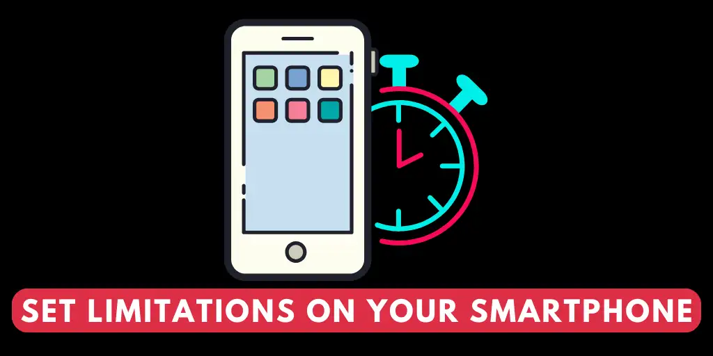 Set Limitations On Your Smartphone