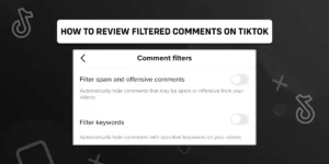 How to review filtered comments on tiktok