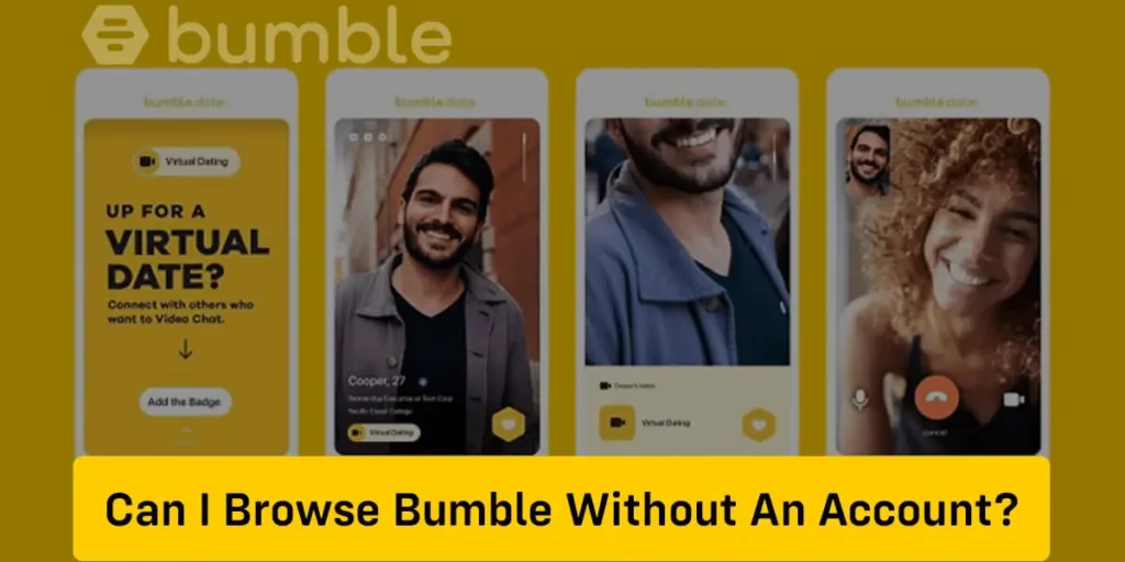 Can I Browse Bumble Without An Account