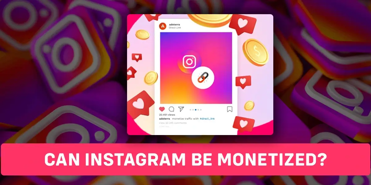 Can Instagram Be Monetized