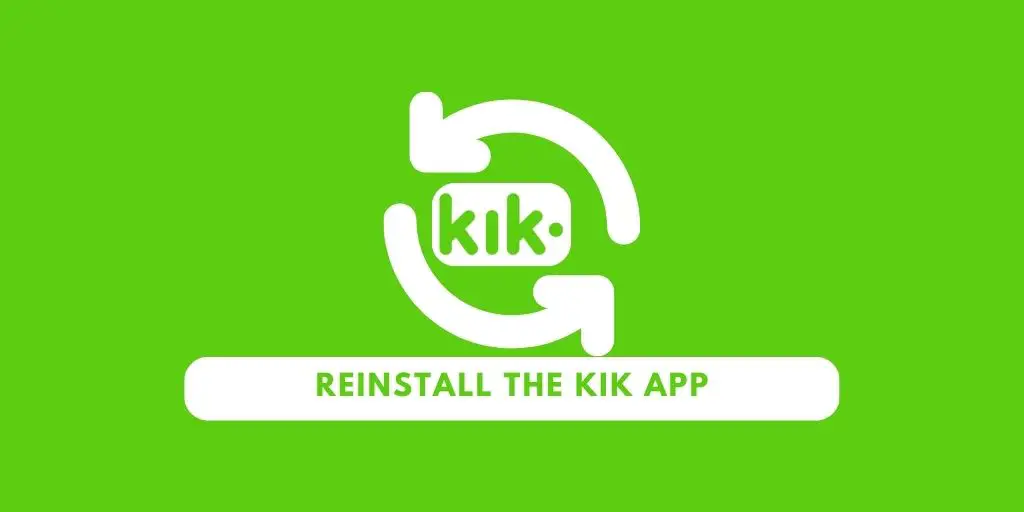 Reinstall The Kik App | Kik Not Working