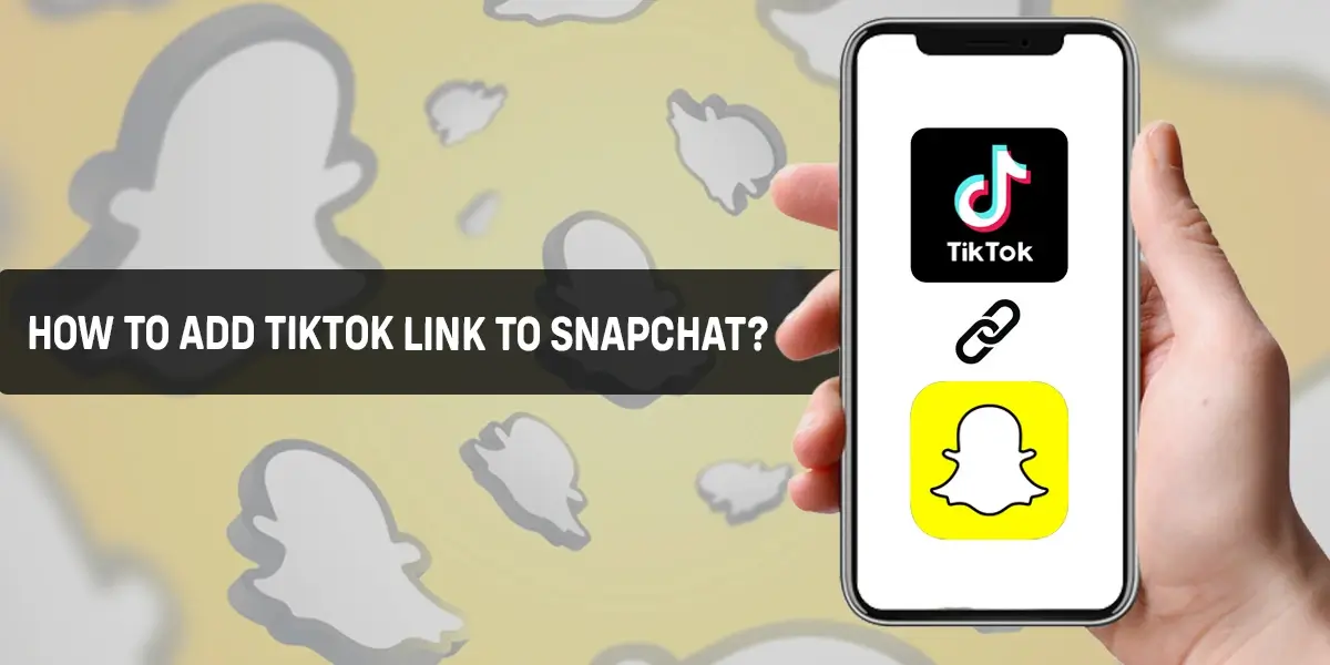 How To Add TikTok Link To Snapchat