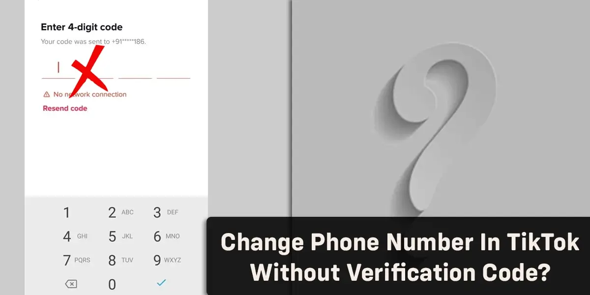 How To Change Phone Number In TikTok Without Verification Code