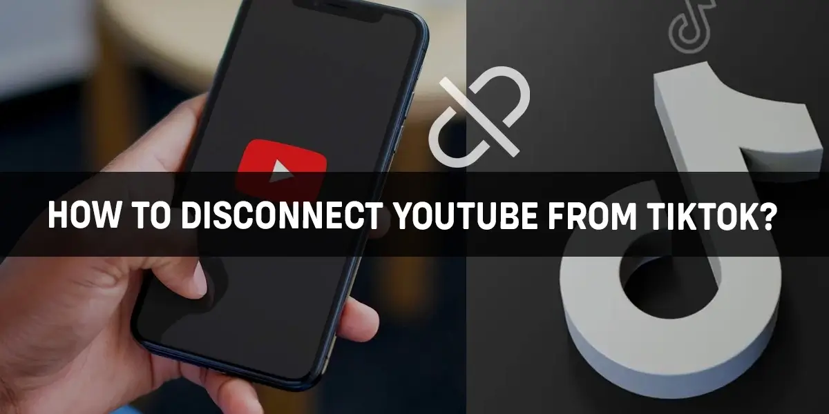 How To Disconnect YouTube From TikTok