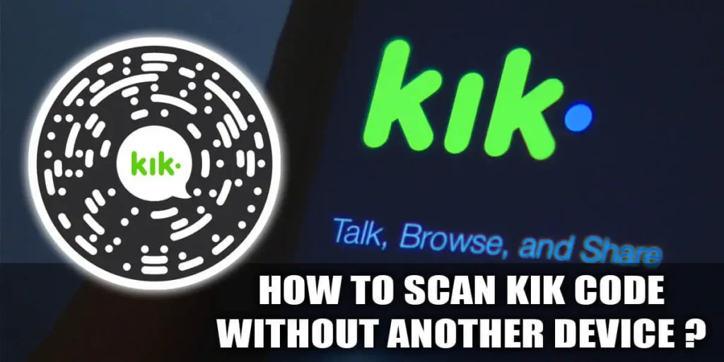How to scan kik code without another device