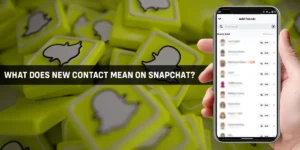 What-Does-New-Contact-Mean-On-Snapchat