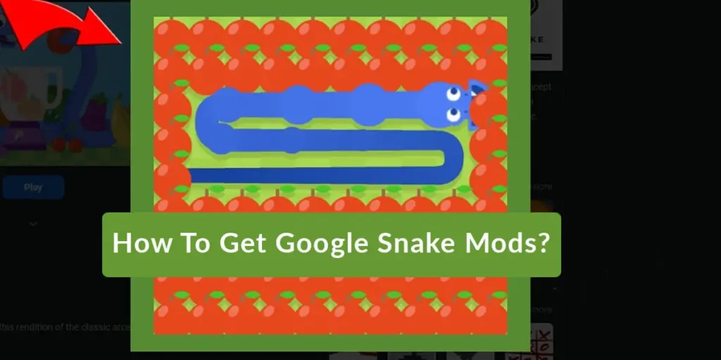 How To Get Google Snake Mods