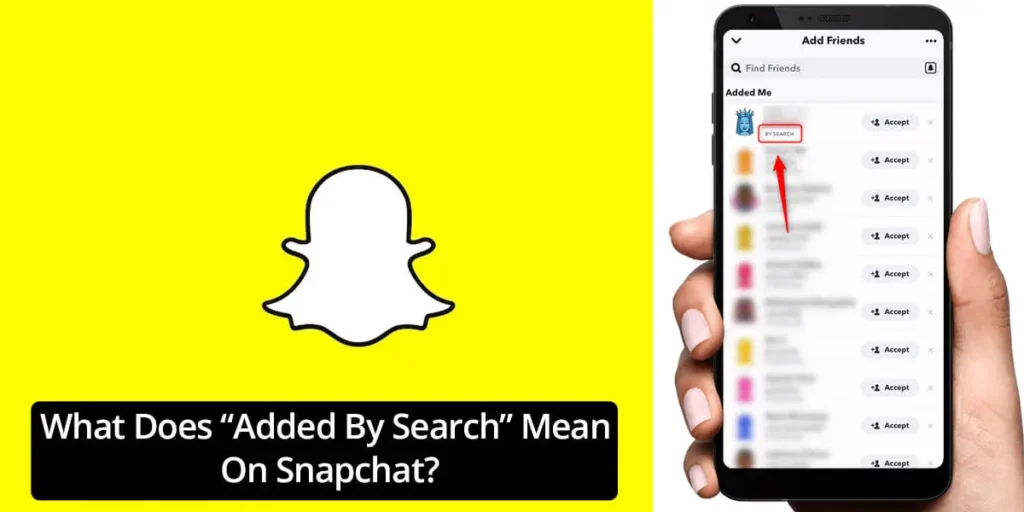 What Does “Added By Search” Mean On Snapchat