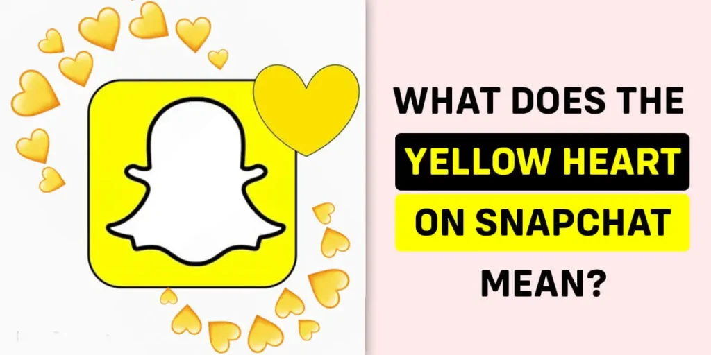 What Does The Yellow Heart On Snapchat Mean?
