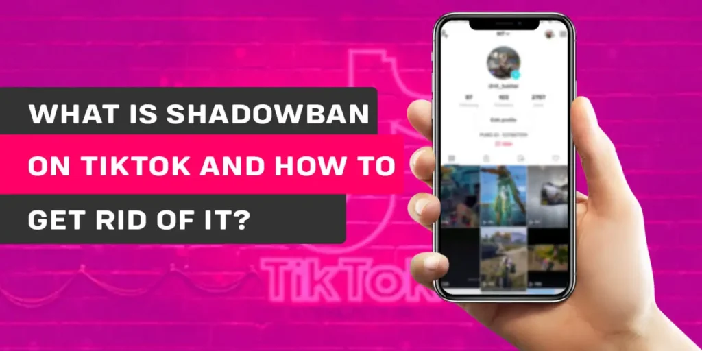 what is shadowban on TikTok and how to get rid of it