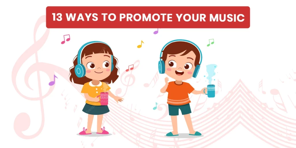 13 Ways to Promote Your Music