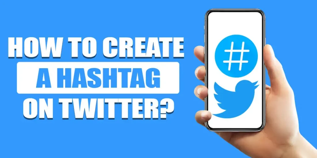 How To Create A Hashtag On Twitter?