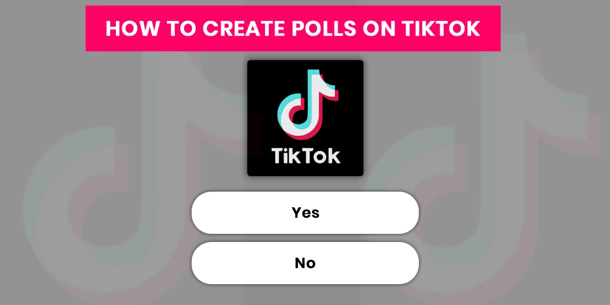 How To Create Polls On TikTok