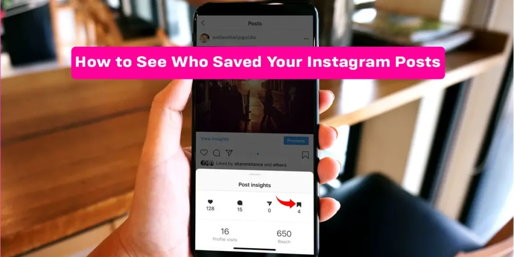 How To See Who Saved Your Instagram Posts?