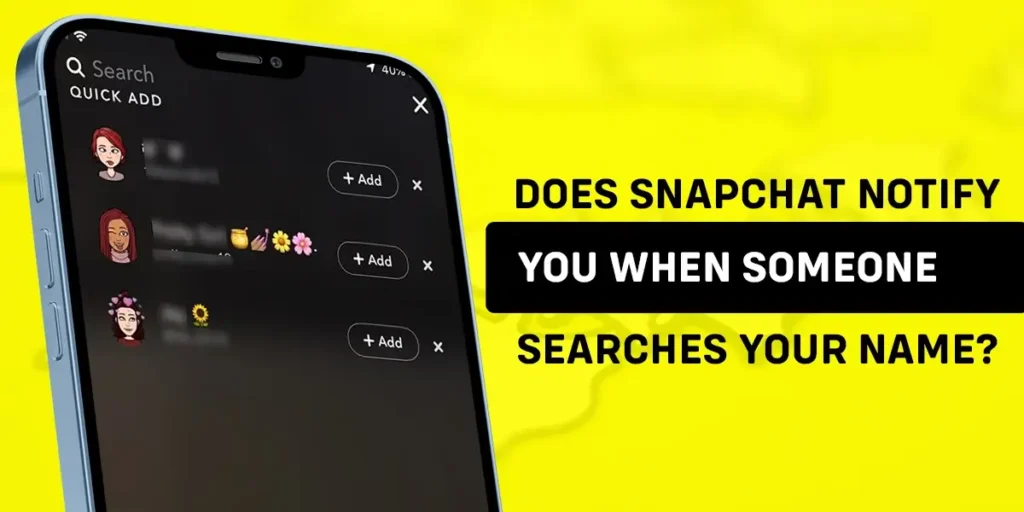 Does Snapchat Notify You When Someone Searches Your Name