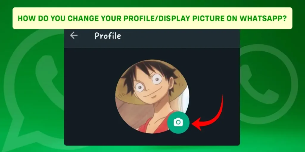 How Do You Change Your Profile Display Picture On Whatsapp