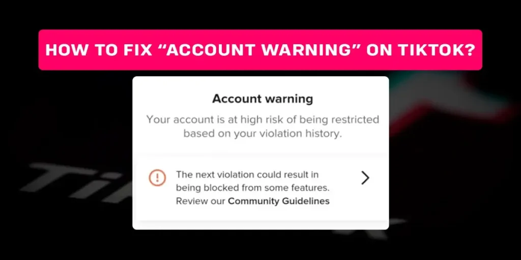 How To Fix “Account Warning” On TikTok?