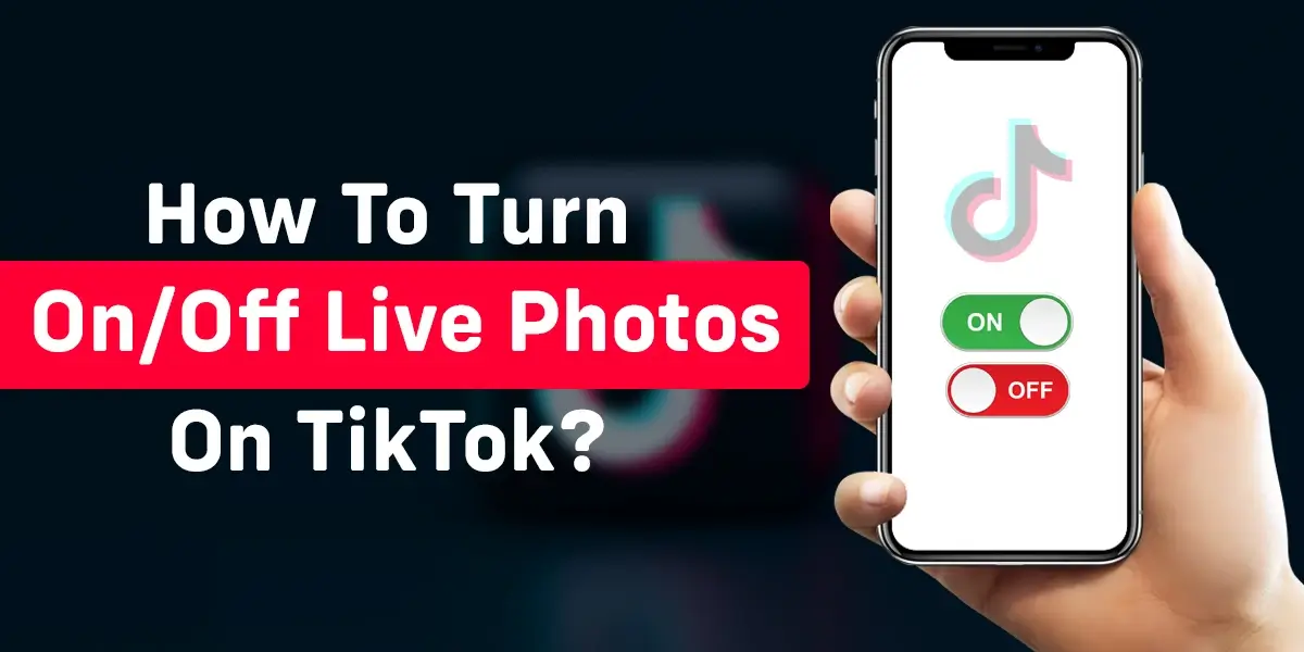 How To Turn On Off Live Photos On TikTok (1)