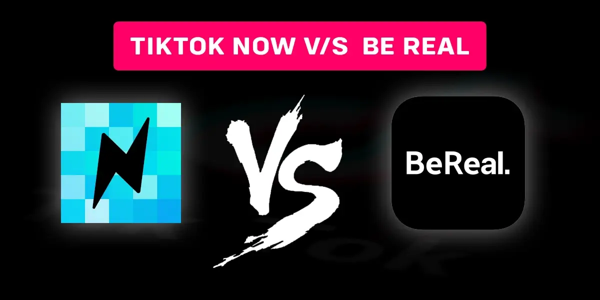 TikTok Now vs Be Real