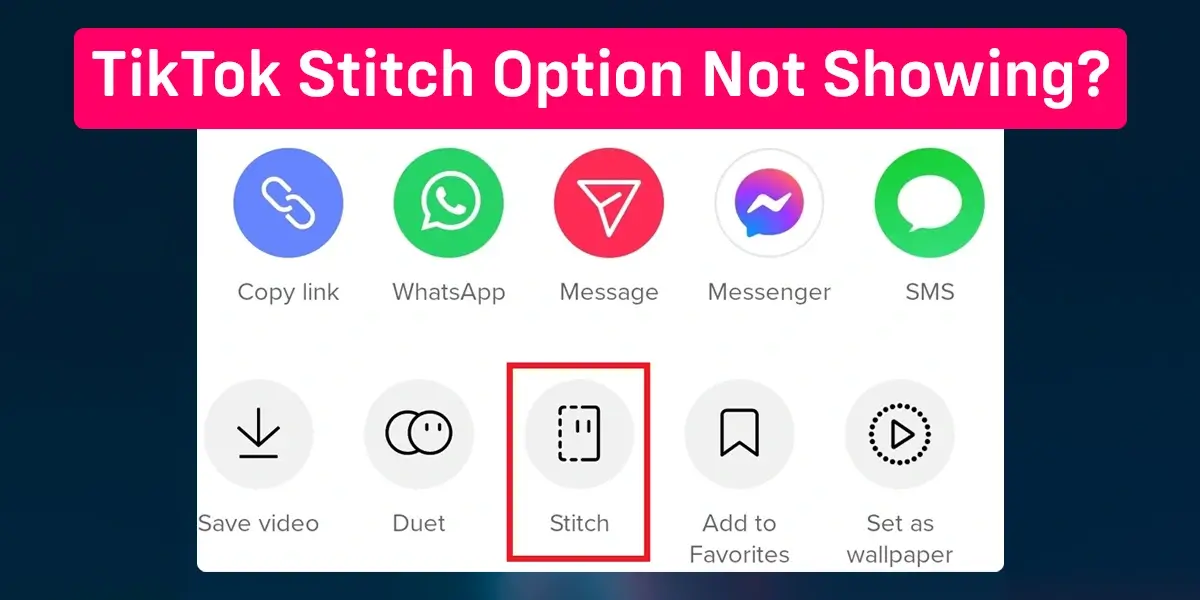 TikTok Stitch Option Not Showing