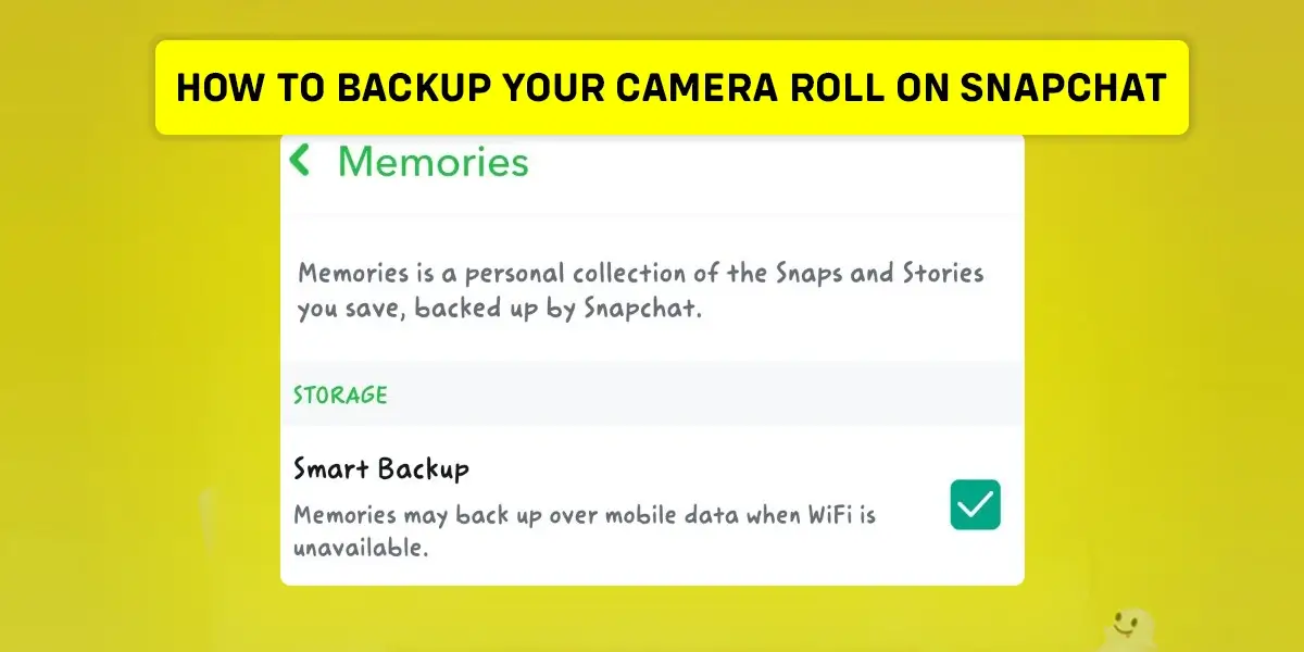 How To Backup Your Camera Roll On Snapchat?