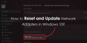 How to reset and update network adapter in windows 10?