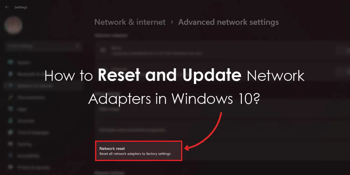 How to reset and update network adapter in windows 10?
