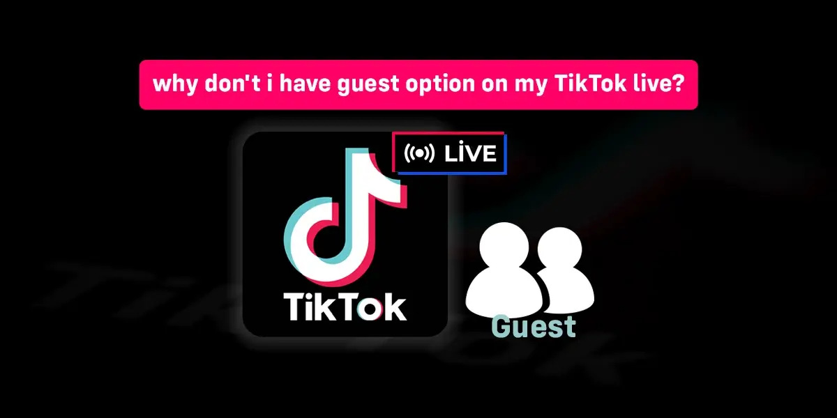 Why Don't I have guest option on my TikTok live?