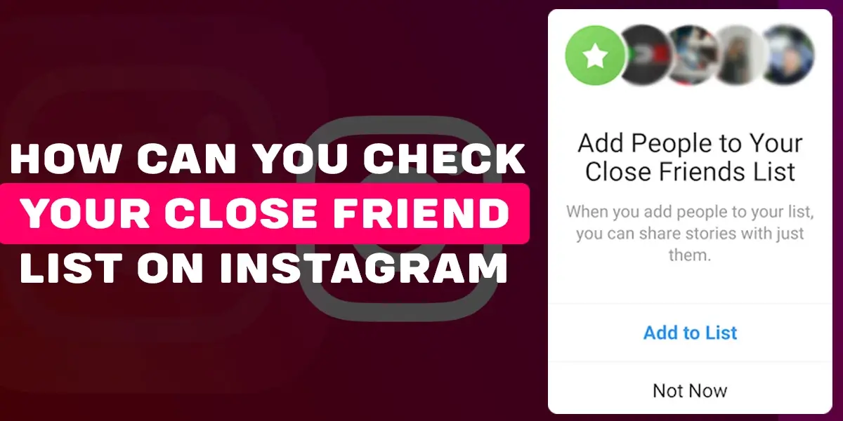 How To See Your Close Friends List On Instagram?
