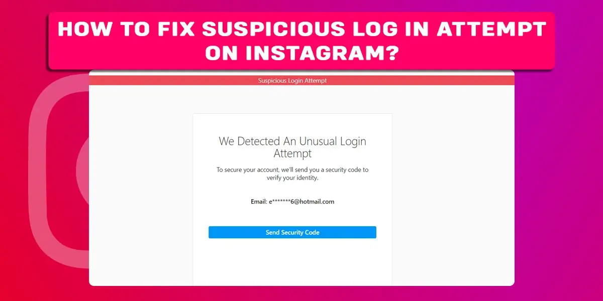 How to fix suspicious login attempt on Instagram