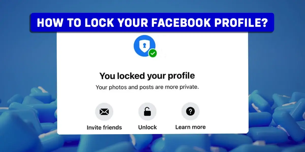 How To Lock Your Facebook Profile?